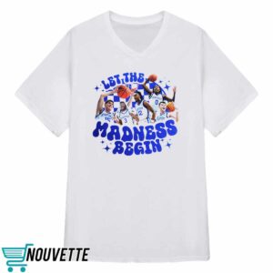 Kentucky Wildcats Let The Madness Begin Shirt