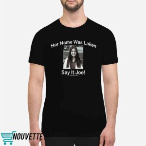 Laken Riley Her Name Was Laken Say It Joe Shirt
