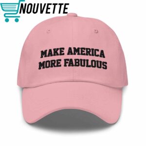 Make America More Fabulous Hat Make America More Fabulous Hat