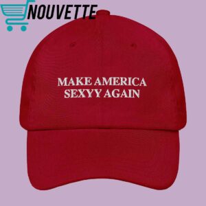 Make America Sexy Again Hat Make America Sexy Again Hat