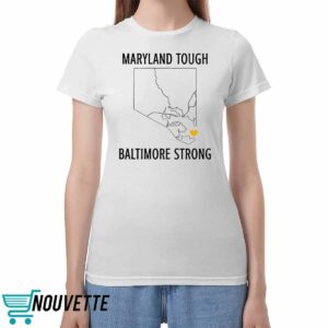 Maryland Tough Baltimore Strong Shirt Maryland Tough Baltimore Strong Shirt