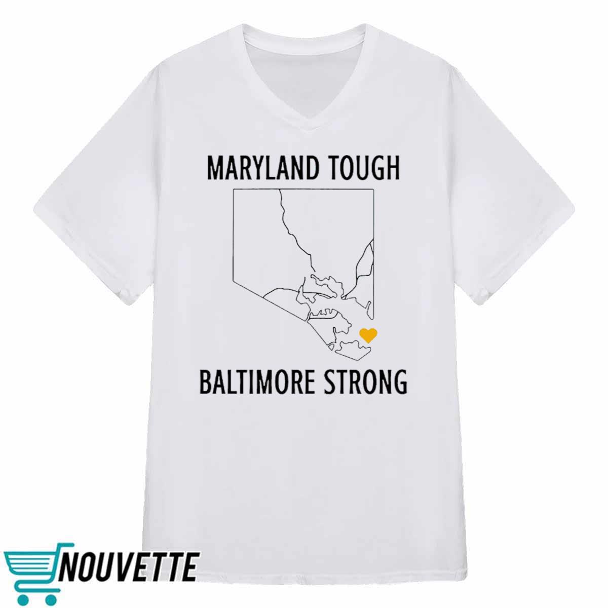 Maryland Tough Baltimore Strong Shirt Maryland Tough Baltimore Strong Shirt