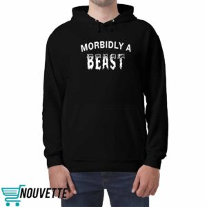 Morbidly A Beast Shirt 4 Morbidly A Beast Shirt