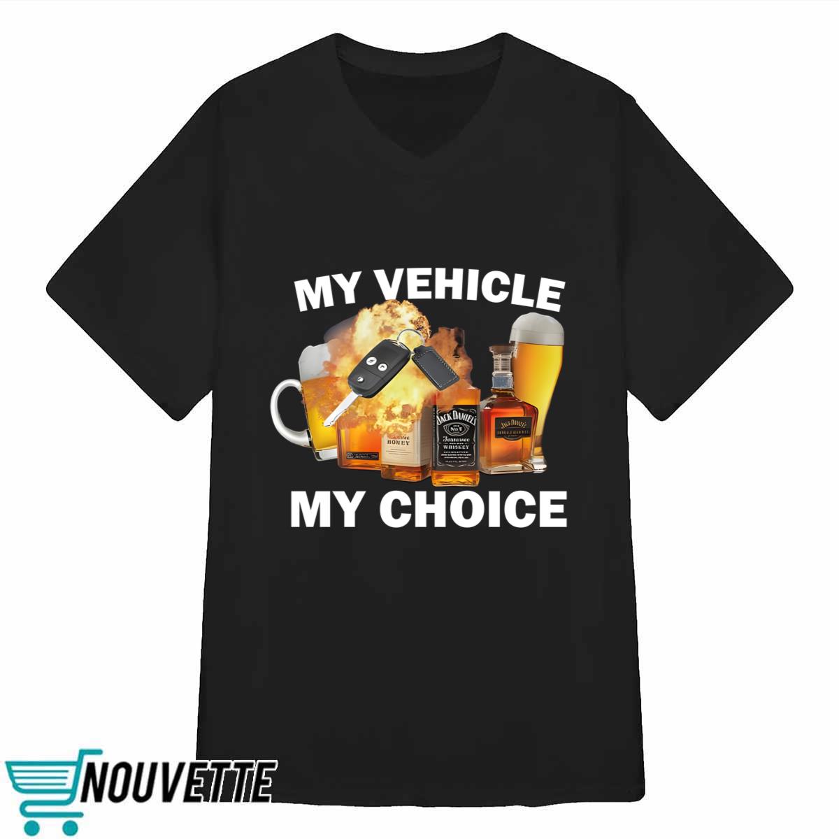 My Vehicle My Choice shirt My Vehicle My Choice shirt