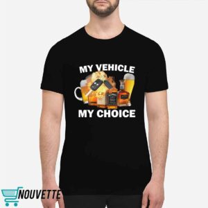 My Vehicle My Choice shirt 2 My Vehicle My Choice shirt