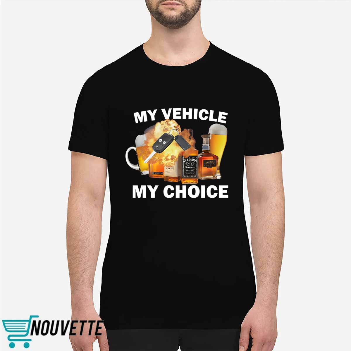 My Vehicle My Choice shirt My Vehicle My Choice shirt