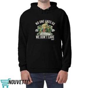 No One Likes Us We Don't Care Jason Kelce Mummers Shirt