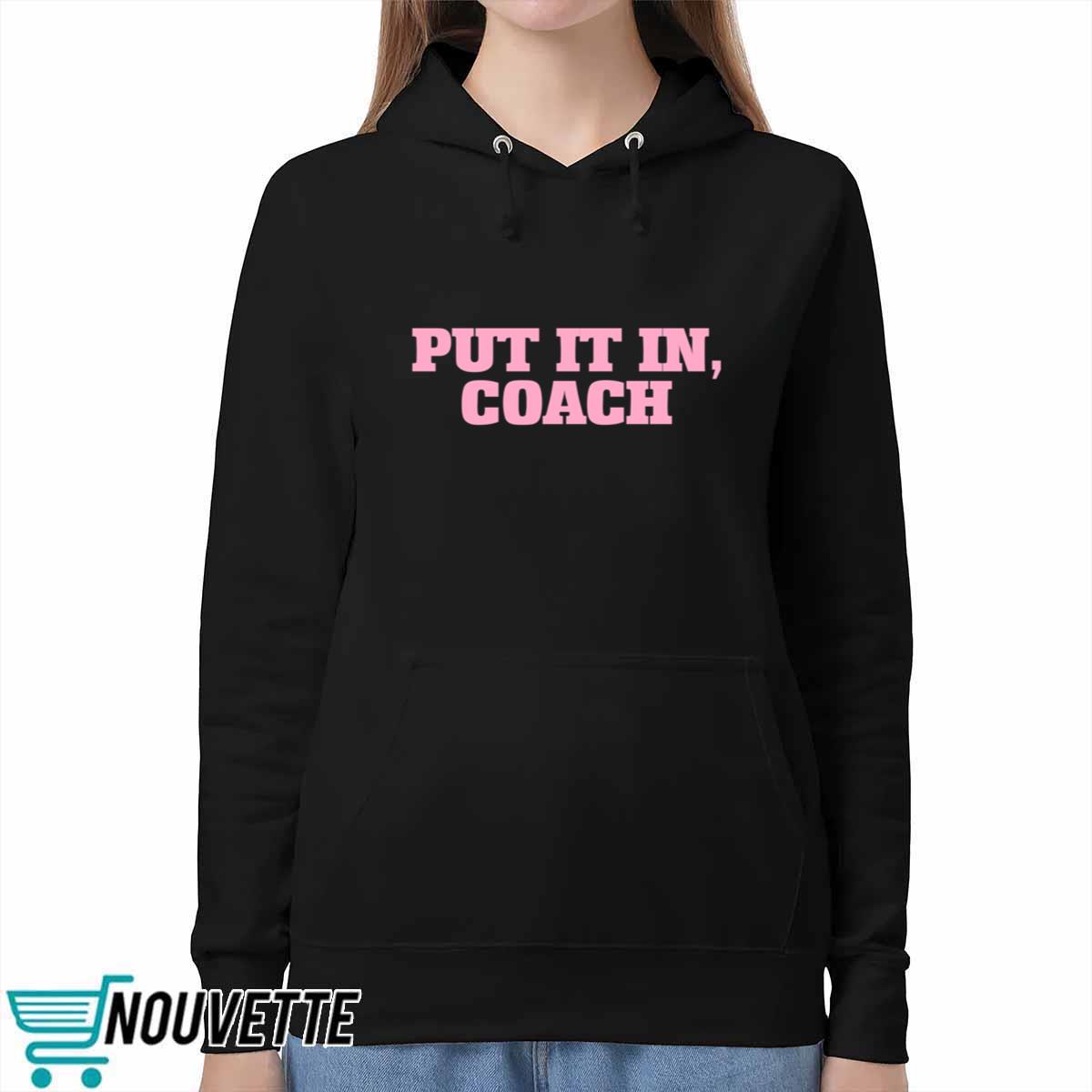 Put It In Coach Shirt Put It In Coach Shirt