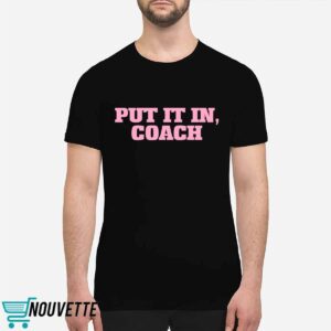 Put It In Coach Shirt 1 Put It In Coach Shirt