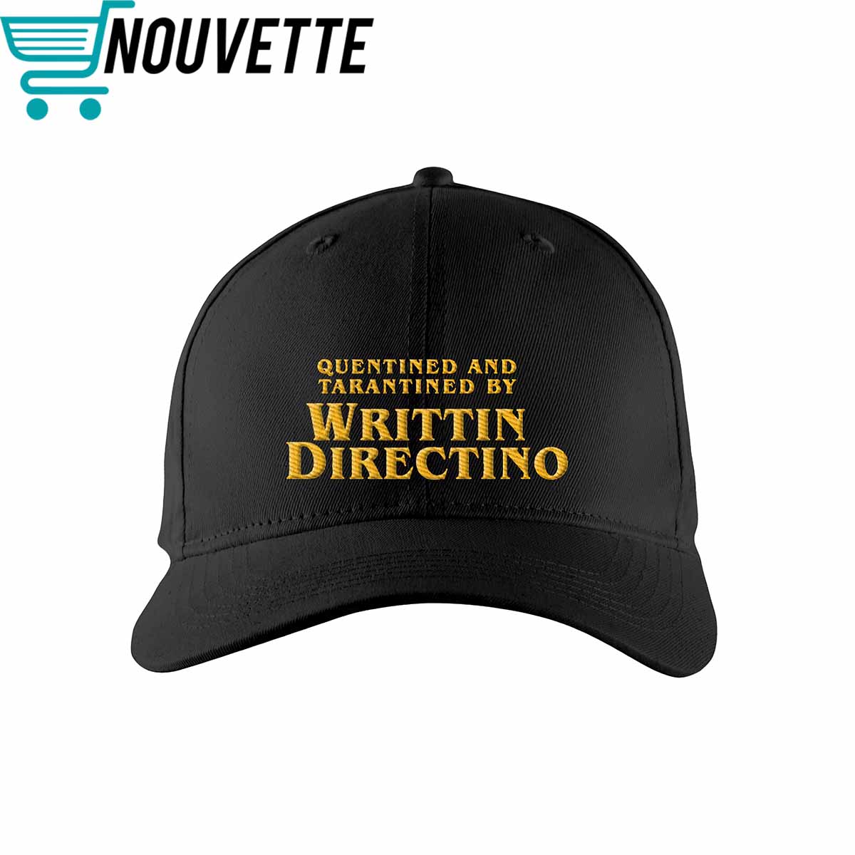 Quentinen And Tarantined By Writtin Directino Hat Quentinen And Tarantined By Writtin Directino Hat