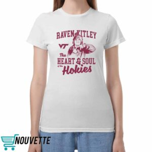 Raven Kitley The Heart And Soul Of The Hokies Shirt Raven Kitley The Heart And Soul Of The Hokies Shirt