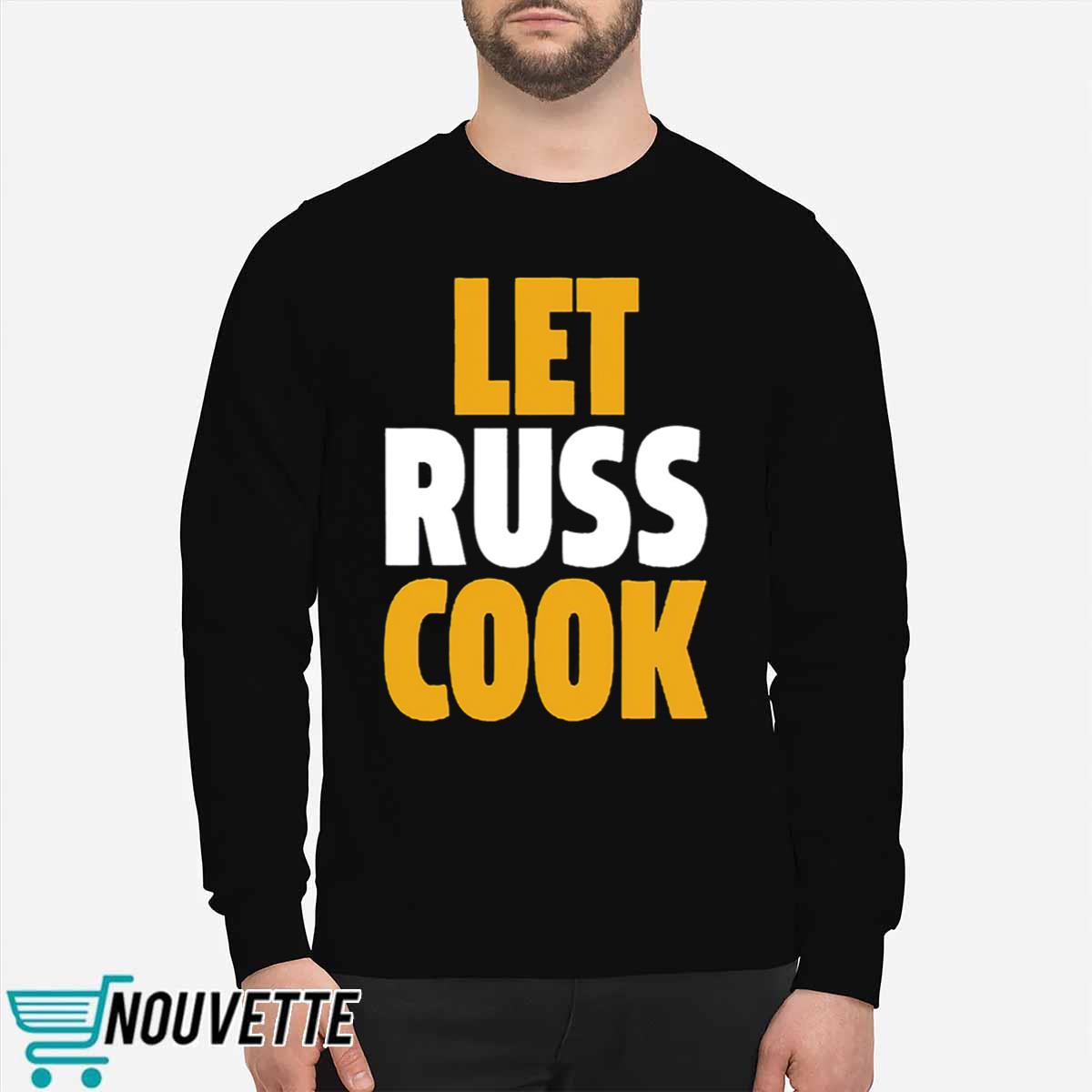 Russell Wilson Pittsburgh Let Russ Cook Shirt Russell Wilson Pittsburgh Let Russ Cook Shirt