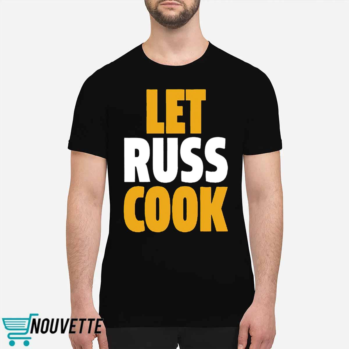 Russell Wilson Pittsburgh Let Russ Cook Shirt Russell Wilson Pittsburgh Let Russ Cook Shirt