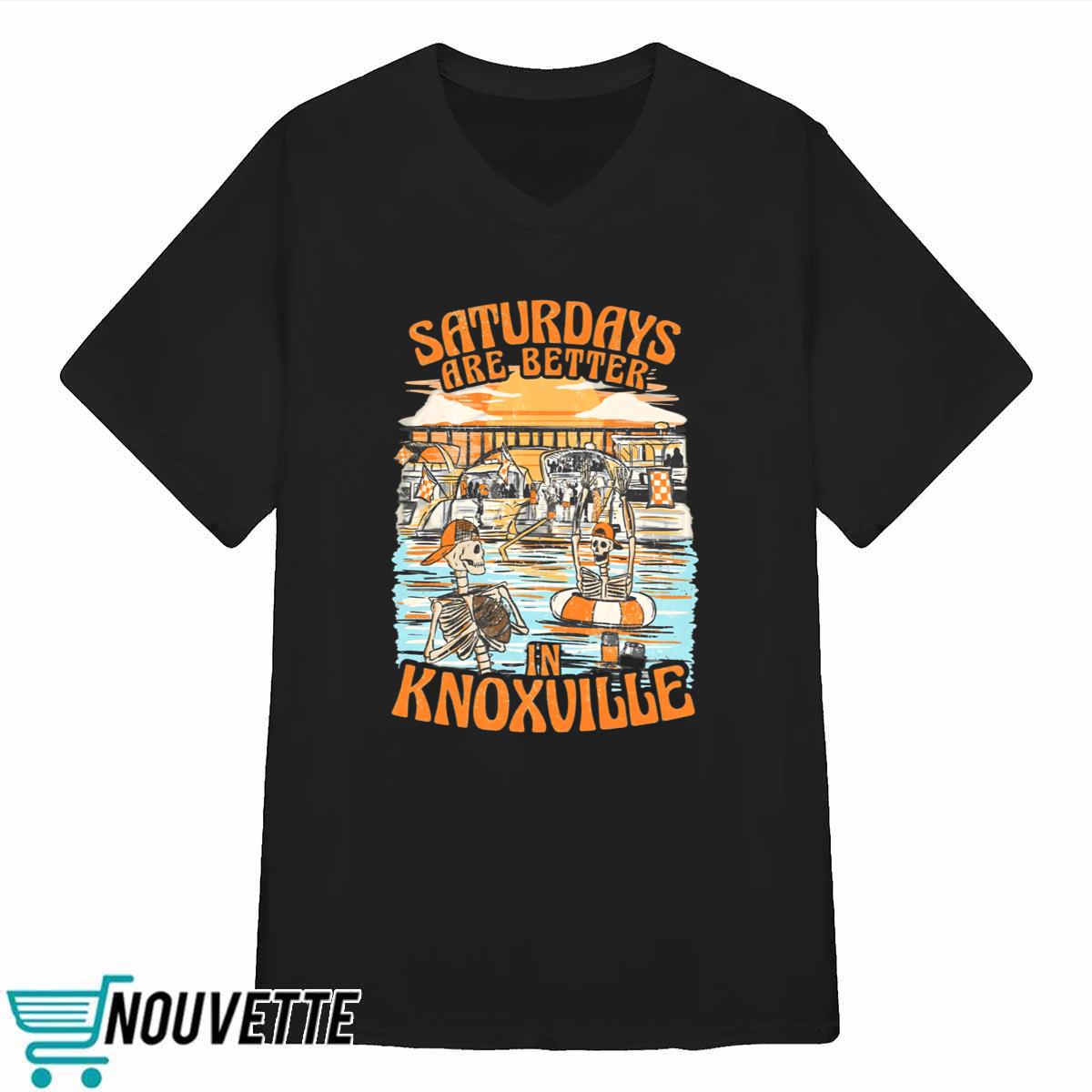 Saturdays Are Better In Knoxville Shirt Saturdays Are Better In Knoxville Shirt