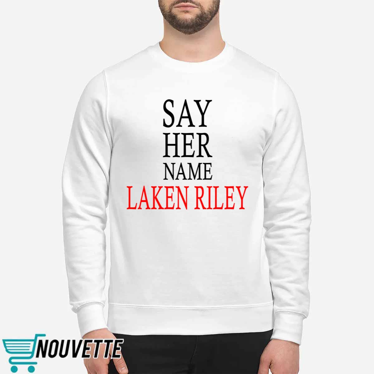 Say Her Name Laken Riley Shirt Say Her Name Laken Riley Shirt