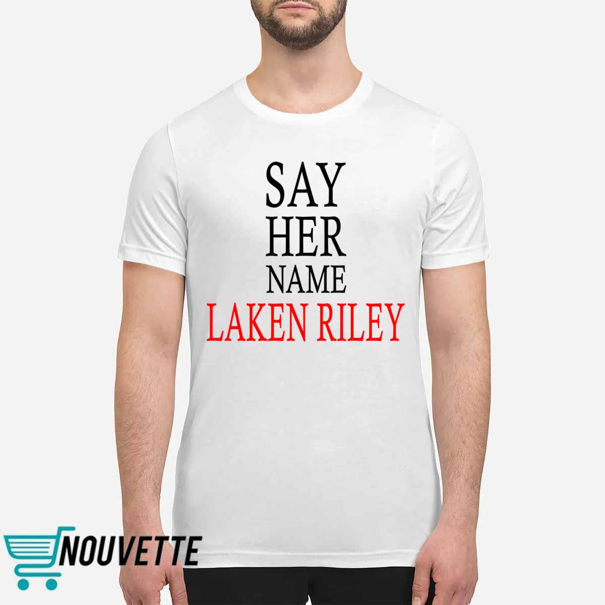 Say Her Name Laken Riley Shirt Say Her Name Laken Riley Shirt