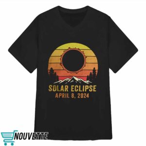 Solar Eclipse April 8 2024 Shirt 3 Solar Eclipse April 8 2024 Shirt