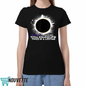 Solar Eclipse Twice In A Lifetime 2024 Solar Eclipse shirt Solar Eclipse Twice In A Lifetime 2024 Solar Eclipse shirt