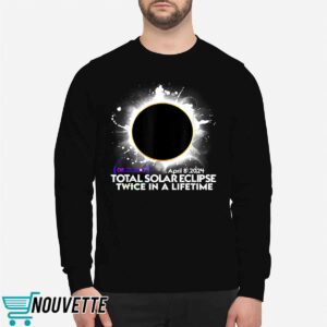 Solar Eclipse Twice In A Lifetime 2024 Solar Eclipse shirt