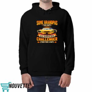 Some Grandpas Take Naps Real Grandpas Drive Challenger Then Take A Nap Shirt