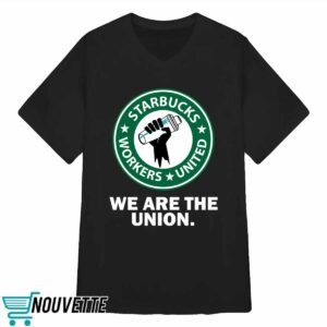 Starbucks Workers United We Are The Union Shirt 3 Starbucks Workers United We Are The Union Shirt
