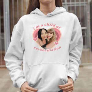 Taylor And Katy Perry I’m A Child Of Reconciliation Shirt