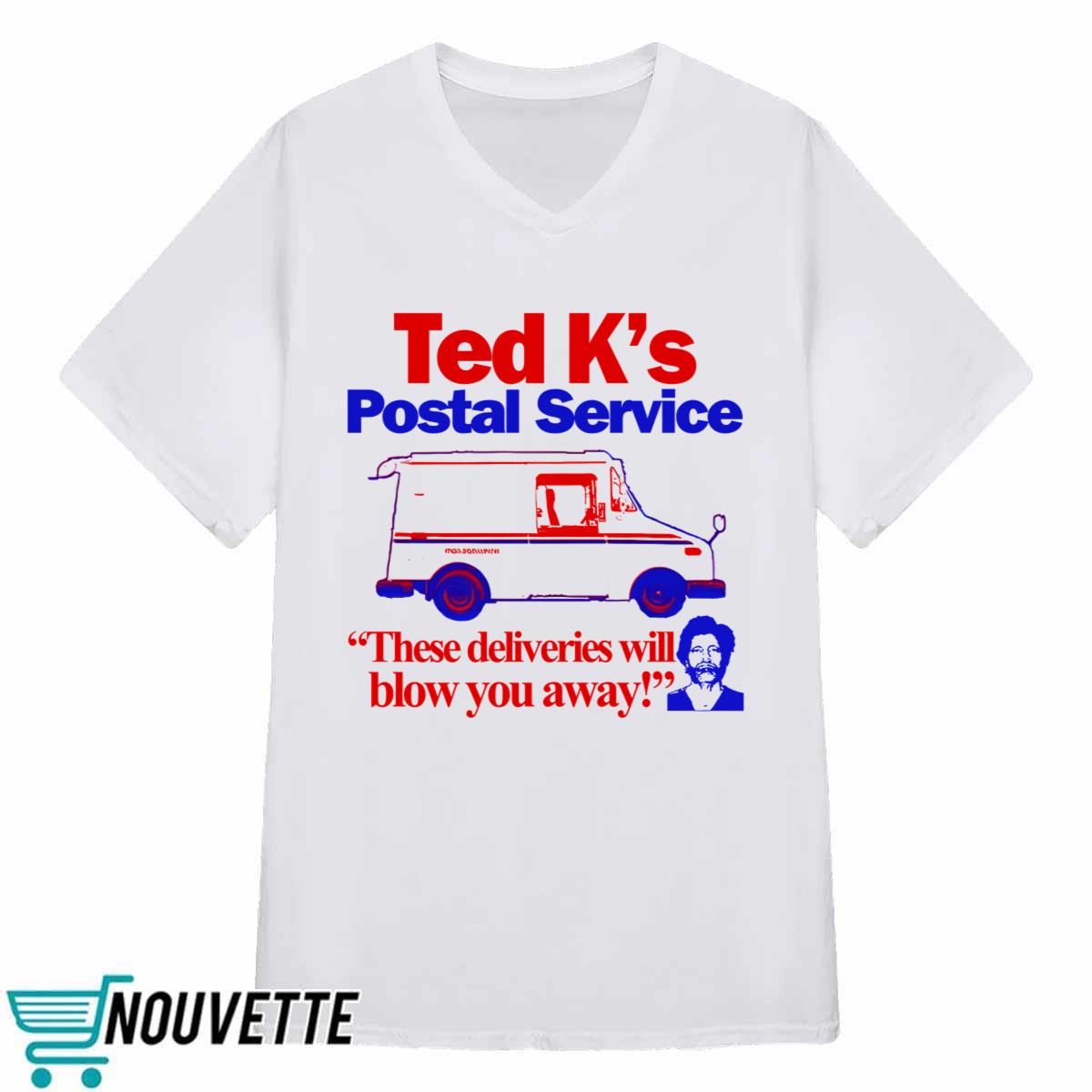 Ted K’s Postal Service These Deliveries Will Blow You Away Shirt Ted K’s Postal Service These Deliveries Will Blow You Away Shirt