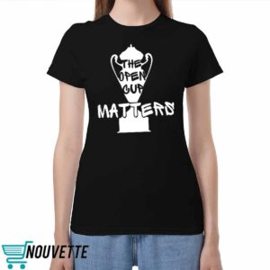 The Open Cup Matters Shirt The Open Cup Matters Shirt