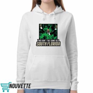This Ain't The Same Old South Florida Shirt 5 This Ain't The Same Old South Florida Shirt