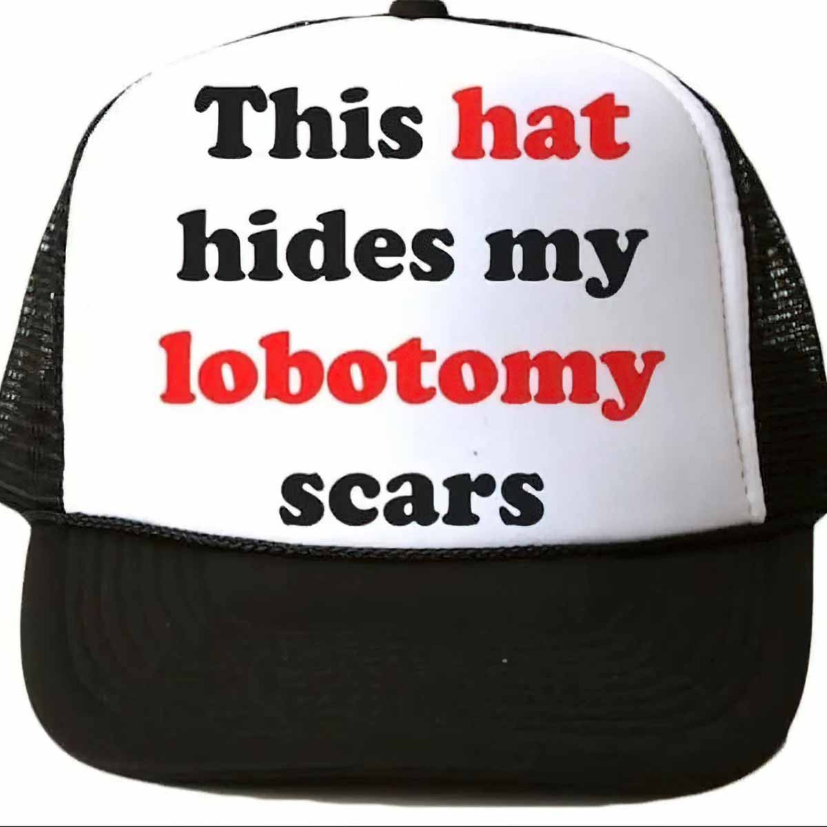 This Hat Hides My Lobotomy Scars Hat This Hat Hides My Lobotomy Scars Hat