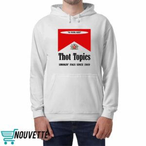 Thot Topics Smokin Fags Since 2019 Shirt 4 Thot Topics Smokin Fags Since 2019 Shirt