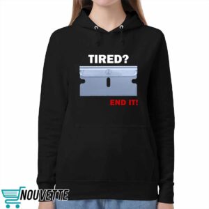 Tired End It Shirt 4 Tired End It Shirt