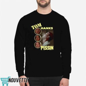 Tom Hanks Pissin Shirt 2 Tom Hanks Pissin Shirt