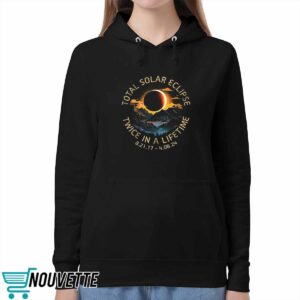 Total Solar Eclipse Twice In A Lifetime 4 08 2024 Shirt 4 Total Solar Eclipse Twice In A Lifetime 4 08 2024 Shirt