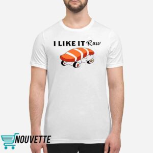 Viva Van I Like It Raw Sushi And Chill Shirt 1 Viva Van I Like It Raw Sushi And Chill Shirt