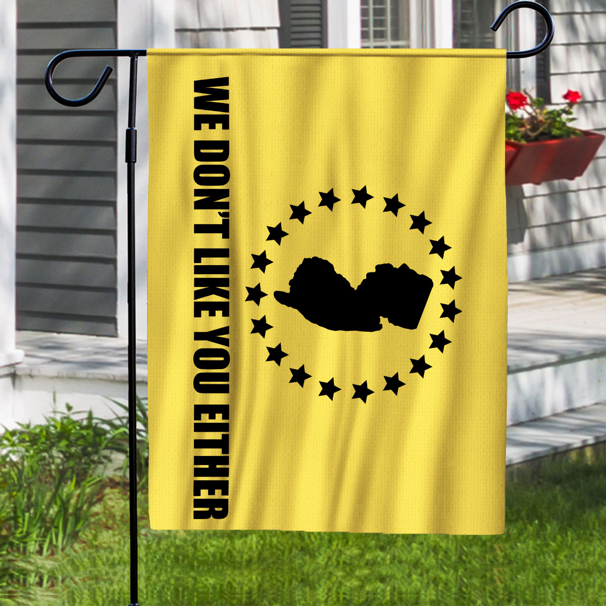 We Dont Like You Either Flag We Dont Like You Either Flag