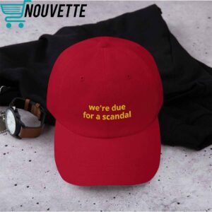 We’re Due For A Scandal Hat