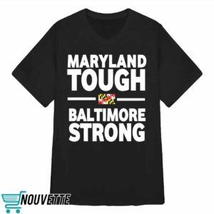Wes Moore Maryland Tough Baltimore Strong Shirt 3 Wes Moore Maryland Tough Baltimore Strong Shirt