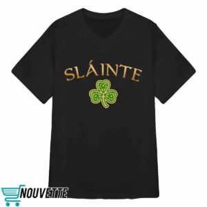 Women's Slainte St. Patrick's Day Print Shirt 3 Women's Slainte St. Patrick's Day Print Hoodie