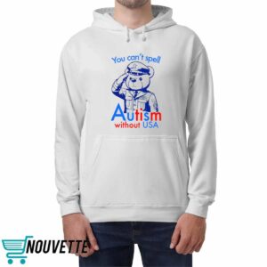 You Can't Spell Autism Without USA Shirt 5 You Can't Spell Autism Without USA Shirt