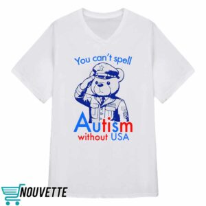 You Can't Spell Autism Without USA Shirt 3 You Can't Spell Autism Without USA Shirt