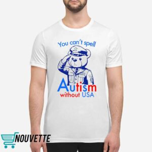 You Can't Spell Autism Without USA Shirt 2 You Can't Spell Autism Without USA Shirt