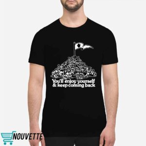 You've Got An Enemy In Pennsylvania You'll Enjoy Yourself and Keep Coming Shirt 1 You've Got An Enemy In Pennsylvania You'll Enjoy Yourself and Keep Coming Shirt