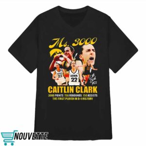 3000 Points 750 Rebounds 750 Assists Caitlin Clark Shirt 3 3000 Points 750 Rebounds 750 Assists Caitlin Clark Shirt
