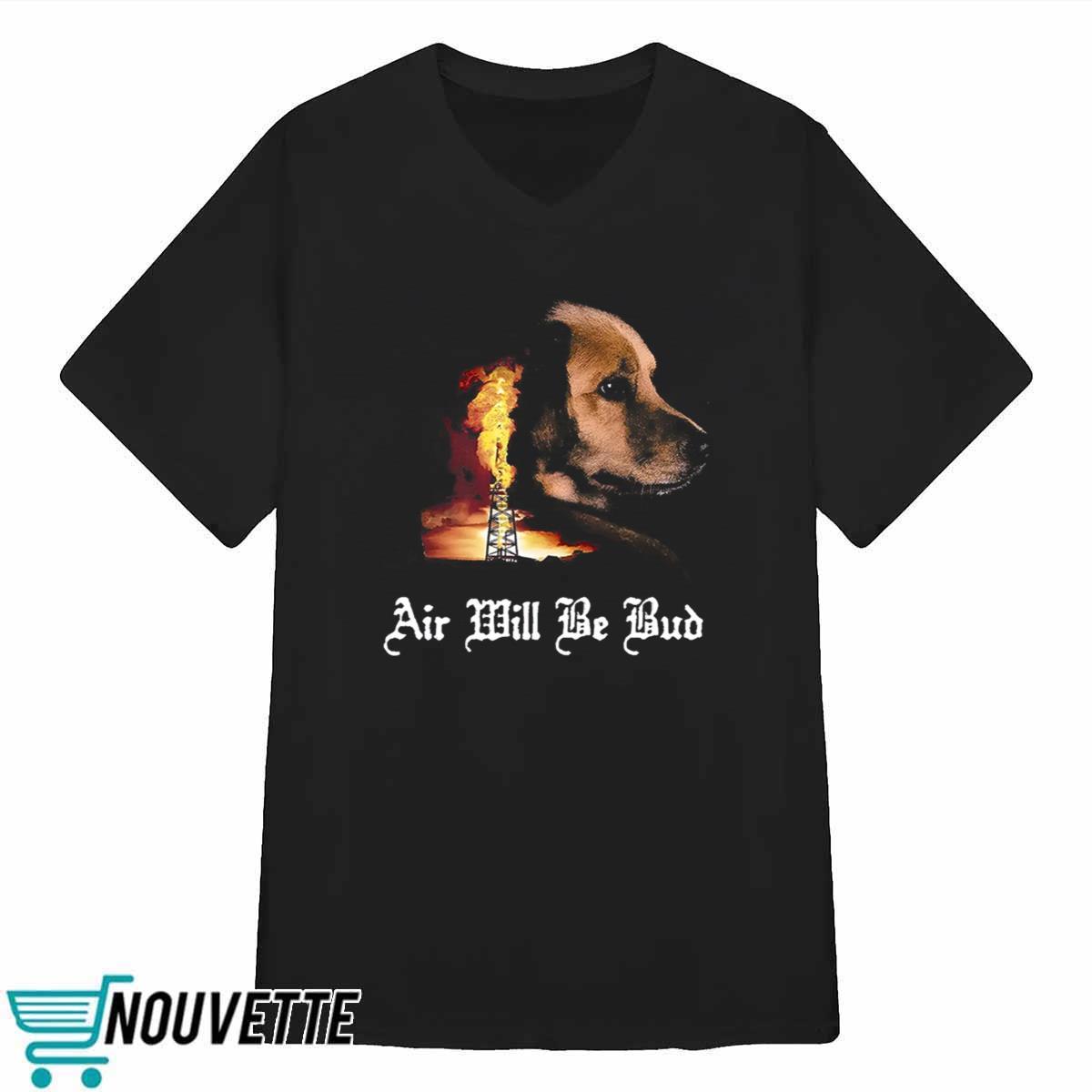 Air Will Be Blood Shirt Air Will Be Blood Shirt