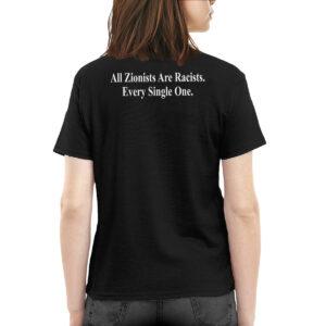 All Zionists Are Racists Every Single One Shirt 1 All Zionists Are Racists Every Single One Shirt