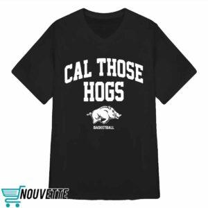 Arkansas Cal Those Hogs Shirt 3 Arkansas Cal Those Hogs Shirt