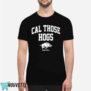 Arkansas Cal Those Hogs Shirt 1 Arkansas Cal Those Hogs Shirt