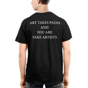 Art takes pains and you are artists shirt Art takes pains and you are artists shirt