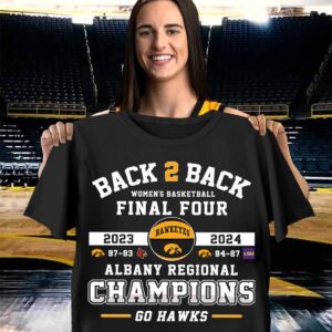 Back To Back Women’s Basketball Final Four Go Hawk 2024 Shirt Back To Back Women’s Basketball Final Four Go Hawk 2024 Shirt